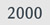 2000