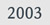 2003